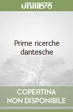 Prime ricerche dantesche Must-Have
