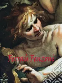 Compra Oggi Stesso Ferrau Fenzoni. Pittore. Disegnatore. Ediz. italiana e inglese
