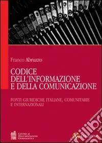 Codice dell‘informazione e della comunicazione. Vol. 1 Fonti giuridiche italiane, comunitarie e internazionali Offerta Del Giorno