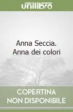 Must-Have Anna Seccia. Anna dei colori