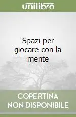 Spazi per giocare con la mente Prezzo Conveniente