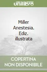 Miller Anestesia. Ediz. illustrata Nuovo Arrivo