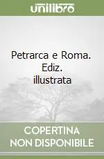 Petrarca e Roma. Ediz. illustrata Compra Oggi Stesso