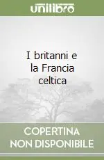 I britanni e la Francia celtica Saldi