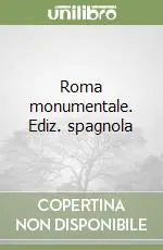 Miglior Prezzo Roma monumentale. Ediz. spagnola