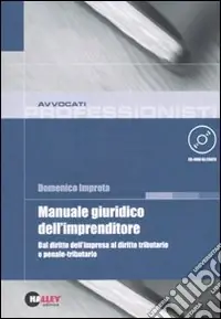 Manuale giuridico dell‘imprenditore. Dal diritto dell‘impresa al diritto tributario e penale-tributario. Con CD-ROM Occasione