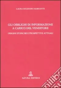 Ultime Pezzi Gli obblighi di informazione a carico del venditore. Origini storiche e prospettive attuali