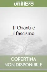 Novità Il Chianti e il fascismo