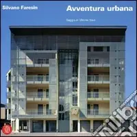 Silvano Faresin. Avventura urbana. Ediz. italiana e inglese Occasione