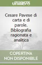 Ultima Occasione Cesare Pavese di carta e di parole. Bibliografia ragionata e analitica