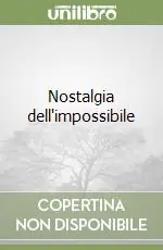Nostalgia dell‘impossibile Reso Gratuito