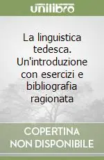 Direttamente Dal Produttore La linguistica tedesca. Un‘introduzione con esercizi e bibliografia ragionata