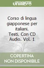 Prezzo Conveniente Corso di lingua giapponese per italiani. Testi. Con CD Audio. Vol. 1