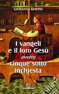 Non Perdere I Vangeli e il loro Gesù. Per un orientamento tra i moderni dibattiti sui Vangeli