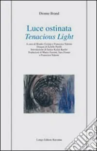 Popolare Luce ostinata-Tenacious light. Ediz. bilingue