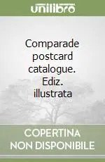 Reso Gratuito Comparade postcard catalogue. Ediz. illustrata