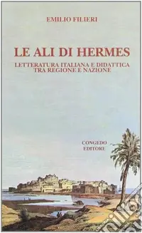 Le ali di Hermes. Letteratura italiana e didattica tra regioni e nazioni Spedizione Espresso