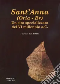 Pagamento Sicuro Sant‘Anna. (Oria-Br). Un sito specializzato bel VI millennio a.C.. Ediz. illustrata