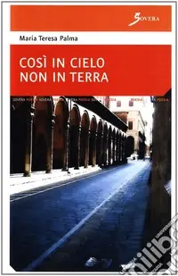 Così in cielo non in terra Prezzo Scontato