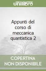 Prezzo Basso Appunti del corso di meccanica quantistica 2