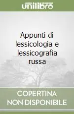 Compra Adesso Appunti di lessicologia e lessicografia russa