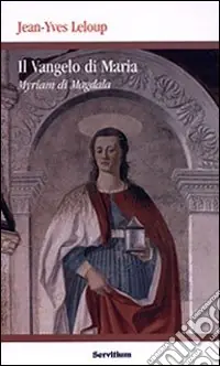 Il vangelo di Maria. Myriam di Magdala. Vangelo copto del II secolo Spedito Oggi