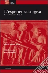 L‘esperienza sorgiva. Persona, comunione, società Spedito Oggi