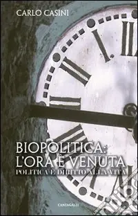 Di Tendenza Biopolitica l‘ora è venuta. Politica e diritto alla vita