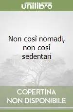 Scelto Dai Clienti Non così nomadi, non così sedentari