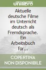 Reso Gratuito Aktuelle deutsche Filme im Unterricht deutsch als Fremdsprache. Ein Arbeitsbuch für Studentinnen und Studenten