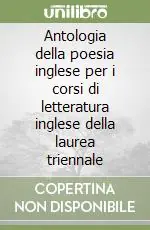 Antologia della poesia inglese per i corsi di letteratura inglese della laurea triennale Prezzo Di Fabbrica