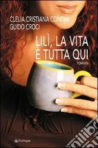 Lilì, la vita è tutta qui Soddisfatti O Rimborsati