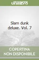 Slam dunk deluxe. Vol. 7 A Buon Prezzo