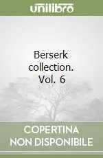Ultime Pezzi Berserk collection. Vol. 6