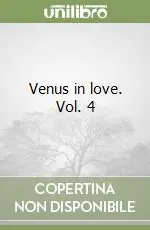Venus in love. Vol. 4 Compra Oggi Stesso