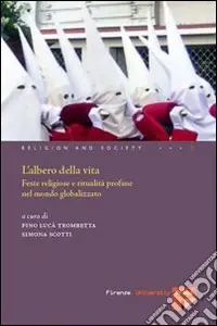 Bestseller L‘albero della vita. Feste religiose e ritualità profane nel mondo globalizzato