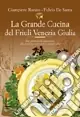 Nuova Collezione La grande cucina del Friuli Venezia Giulia