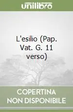 Compra Oggi Stesso L‘esilio (Pap. Vat. G. 11 verso)