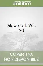 Ultimissimo Modello Slowfood. Vol. 30
