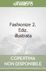 Fashionize 2. Ediz. illustrata Economico