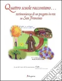 Ordina Subito Quattro scuole raccontano... Testimonianza di un progetto in rete su san Francesco
