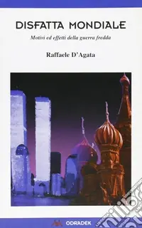 Must-Have Disfatta mondiale. Motivi ed effetti della guerra fredda