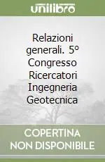 Relazioni generali. 5° Congresso Ricercatori Ingegneria Geotecnica Miglior Prezzo