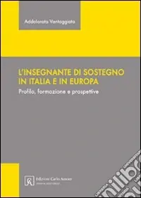 Acquista Ora L‘insegnante di sostegno in Italia e in Europa. Profilo, formazione e prospettive