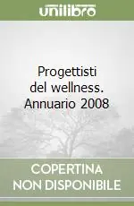 Prezzo Basso Progettisti del wellness. Annuario 2008