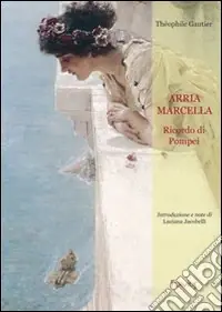 Arria Marcella. Ricordo di Pompei Reso Gratuito