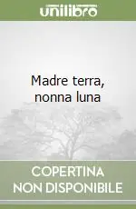 Madre terra, nonna luna Soddisfatti O Rimborsati