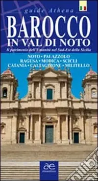 Ultime Pezzi Barocco in Val di Noto. Il patrimonio dell‘umanità nel sud-est della Sicilia