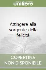 Prezzo Ridotto Attingere alla sorgente della felicità