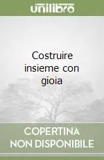Costruire insieme con gioia Promozione Esclusiva